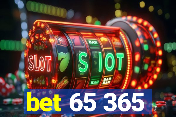 bet 65 365